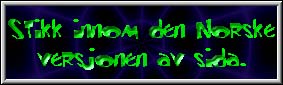 Enter the norwegian version of my page.